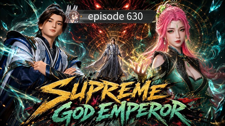 supreme god emperor episode 630 sub Indonesia