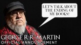 BREAKING NEWS: George R.R. Martin's Official Announcement About The Ending Of His Books! (ASOIAF)
