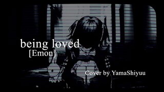 being loved - Emon / Cover by Yama Shiyuu