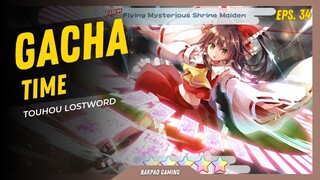 Ngegacha nggk dapat karakter, tp dapat yang bintang 5 😆😆 - Touhou LostWord [Gacha Time eps.34]