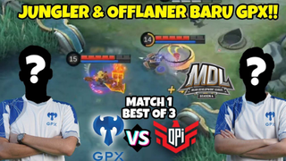 GPX DENGAN HYPER BARU + OFFLANER BARUNYA MARI KITA LIAT GAMEPLAYNYA CUY!! MATCH 1 GPX VS OPI