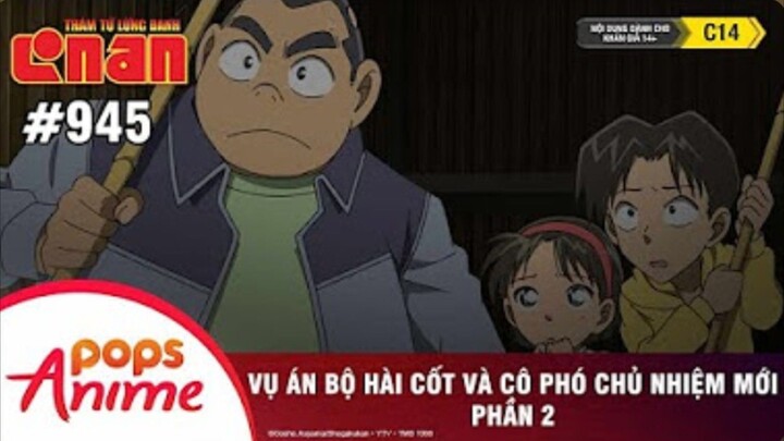 Thám Tử Lừng Danh Conan - Tập 945 | Vụ Án Bộ Hài Cốt Và Cô Phó Chủ Nhiệm Mới(P1) |Bản Lồng Tiếng