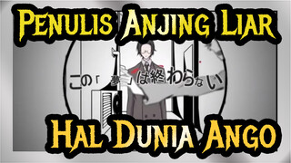 Penulis Anjing Liar  |[AMV Gambaran Sendiri]Hal Dunia Sakaguchi Ango[Ango&Dazai&Oda]