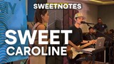 Sweet Caroline | Neil Diamond - Sweetnotes Live @ Gensan