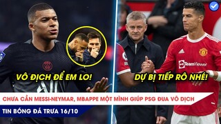 TIN BÓNG ĐÁ TRƯA 16/10: Chưa cần Messi-Neymar, Mbappe 1 mình giúp PSG vô địch, Ronaldo dự bị tiếp?