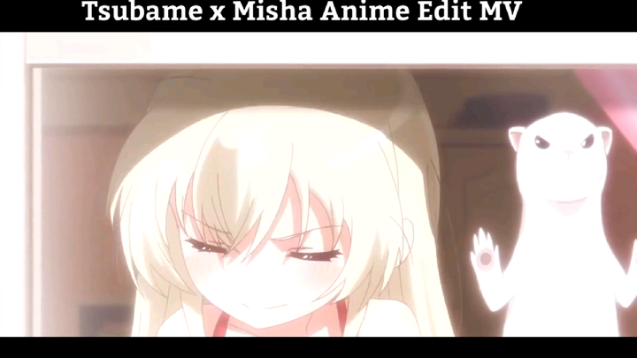 Tsubame x Misha Edit AMV Hay Nhất