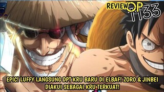 REVIEW OP 1133 - RESMI! LUFFY LANGSUNG DPT KRU BARU DI ELBAF! ZORO & JINBE DIAKUI SEBAGAI KRU TRKUAT