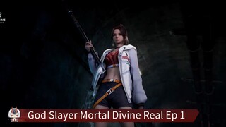 God Slayer Mortal Divine Real Ep 1