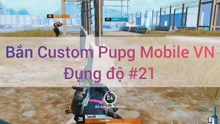 Bắn Custom Pubg Mobile VN đụng độ #21