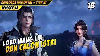 Wang Lin Melindungi Calon Istri - DONGHUA RENEGADE IMMORTAL EPS 18