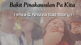 Bakit Pinakawalan Pa Kita ( Imza & Nhizza Sad Story ) J-black & Ezra