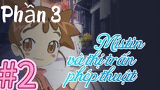 [THUYẾT MINH] Mistin Và Thị Trấn Phép Thuật Phần 3-Tập 2: Chú Mũ Đen Tay Sai Trung Thành