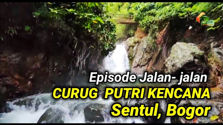 EPISODE JALAN - JALAN KE CURUG PUTRI KENCANA