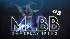 MLBB Gameplay Ireng #3