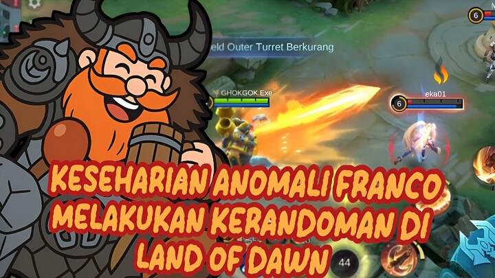 MLBB EXE - KESEHARIAN ANOMALI FRANCO DI LAND OF DAWN DENGAN KEABSURDANNYA😂