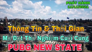 Thông Tin Thơi Gian Mở Đợt Thử Nghiệm Cuối Cùng Và Thời Gian Phát Hành Chính Thức PUBG NEW STATE.