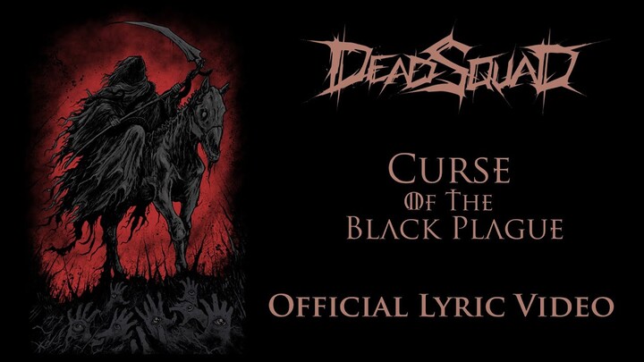 DeadSquad - Curse of The Black Plague (Official Lyric Video)