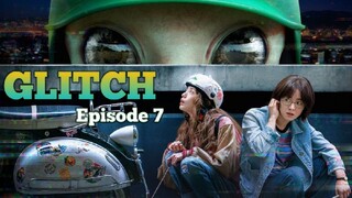 (Sub Indo) Glitch Episode 7 (2022)