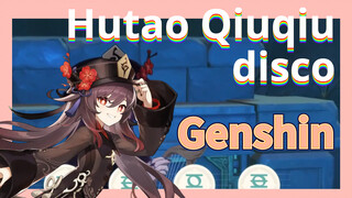 Hu Tao Qiuqiu disco