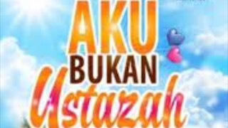 Aku Bukan Ustazah (2024) ~Ep17~