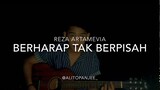 BERHARAP TAK BERPISAH - REZA ARTAMEVIA ( COVER ALI TOPAN )