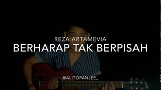 BERHARAP TAK BERPISAH - REZA ARTAMEVIA ( COVER ALI TOPAN )