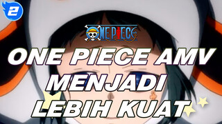 One Piece AMV Super Terang: Ini Semua Agar Menjadi Lebih Kuat_2