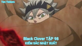 Black Clover TẬP 98-KIẾM SẮC NHẬT XUẤT