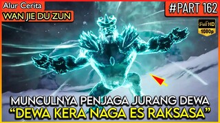 KEMUNCULAN MONSTER DEWA KERA NAGA YANG SANGAT KKUAT !! - Alur Cerita Donghua #WJDZ PART 162