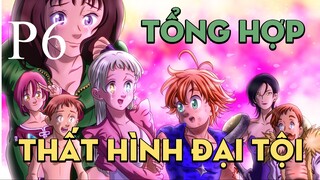 Tóm tắt "Thất hình đại tội" | P6 | AL Anime