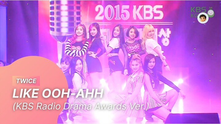 [20151226]  TWICE - LIKE OOH-AHH (KBS Radio Drama Awards 2015 Ver.)