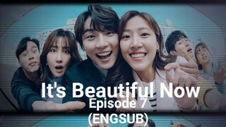 It's Beautiful Now (2022) - Episode 7 (ENGSUB)