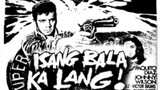 Isang Bala Ka Lang (hd) FPJ Movies