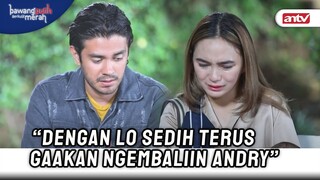 Ini Semua Gaadil Buat Diana Dan Bryan !! | Bawang Putih Berkulit Merah ANTV Eps 105 (3/10)