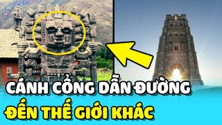 💥Những CÁNH CỔNG mệnh danh là LỐI ĐI DẪN VỀ THẾ GIỚI KHÁC trong truyền thuyết | TIN GIẢI TRÍ