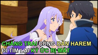 Anh Hùng Cùng Dàn Harem Đi Tìm Lại Kí Ức Bị Mất | Tóm Tắt Anime