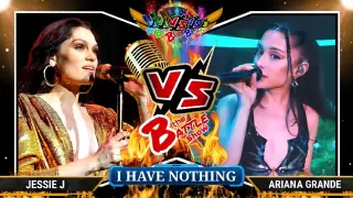 Who sang "I HAVE NOTHING" better? - Jessie J Vs. Ariana Grande