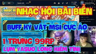 [LMHT] REVIEW SỰ KIỆN NHẠC HỘI BÃI BIỂN + ĐẬP TRỨNG LINH THÚ | CHỈ 99RP LỤM YASUO LONG KIẾM TÍNỊ