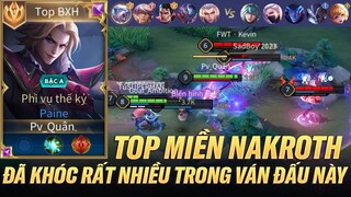 TOP 1 PAINE + TOP 1 SUPERMAN + TOP BRIGHT BẮT NẠT TOP NAKROTH ĐẾN KHÓC THÉT TRÊN RANK CHIẾN TƯỚNG