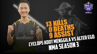 GG CYCLOP KDOT MENGGILA SAAT KINGS ESPORT MELAWAN TIM MPL ALTER EGO | NMA SEASON 3