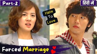 Part-2 | Forced Marriage💞Handsome Doctor😎& Crazy Girl😅 Korean Drama Explain in Hindi | Hate To Love