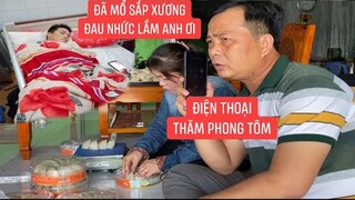 Điện thoại hỏi thăm tình hình sức khỏe của Phong Tôm sau khi mổ sắp xương chân