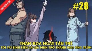 Thảm Họa Ngày Tận Thế, Tôi Tái Sinh Biến Cả Gia Đình Trở Thành Một Ông Trùm Tập 28