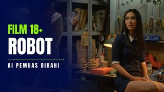 ROBOT PINTAR PEMUAS BIRAHI - FILM 18+