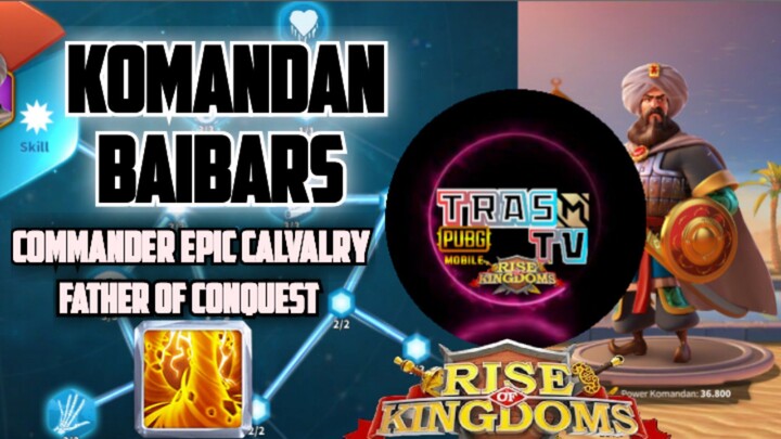 KOMANDAN BAIBARS RISE OF KINGDOMS COMMANDER EPIC CALVALRY FATHER OF CONQUEST