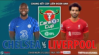 CHUNG KẾT CÚP LIÊN ĐOÀN ANH | Chelsea vs Liverpool  | Trực tiếp ON Sports News | NHẬN ĐỊNH BÓNG ĐÁ