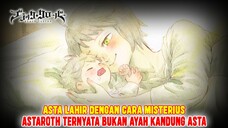 SALAH BESAR❗ASTAROTH BUKAN AYAH KANDUNG ASTA❗LICITA ADALAH KUNCI NYA❗TEORI BLACK CLOVER❗
