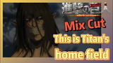 [Attack on Titan]  Mix Cut | This is Titan's home field