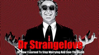 Dr. Strangelove or: How I Learned to Stop Worrying and Love the Bomb (1964) พากย์ไทย