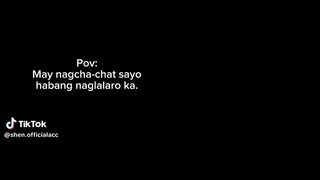 pov:may nagchachat sayo habang naglalaro Ka🥴🤣